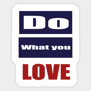 Do What You Love Sticker